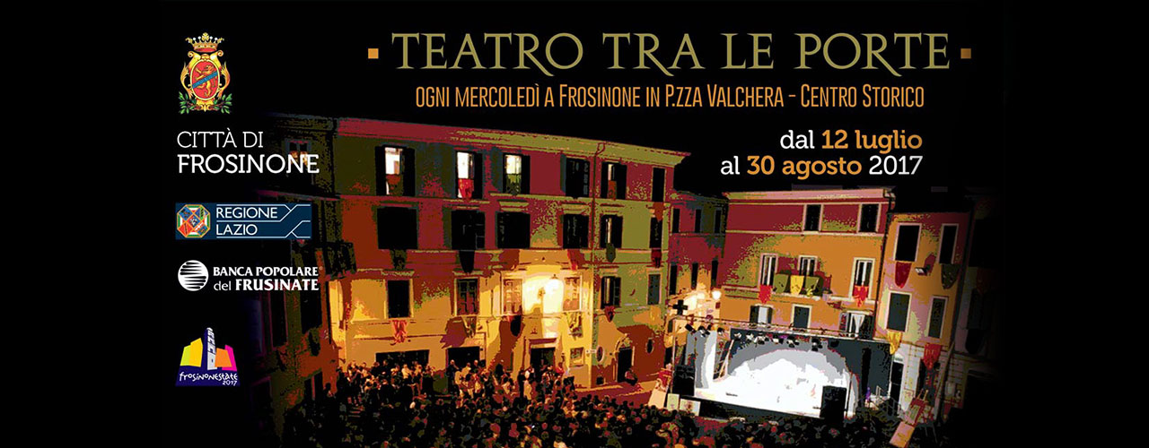 Teatro Tra Le Porte - Frosinone 2017
